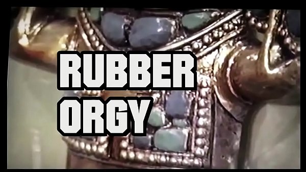 RUBBER ORGY
